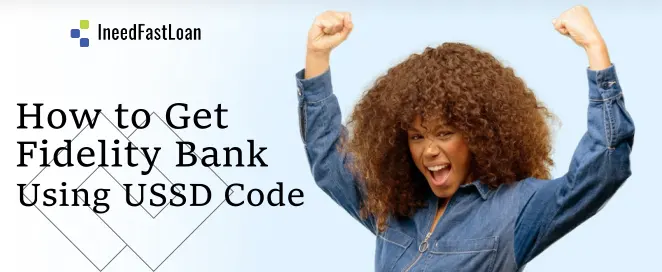 Fidelity Bank Instant Loans Code